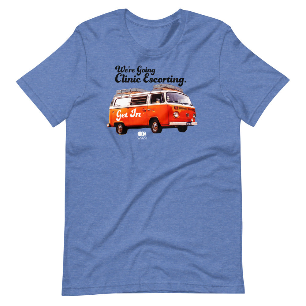 We're Going Clinic Escorting Get In Abortion Van Shirt