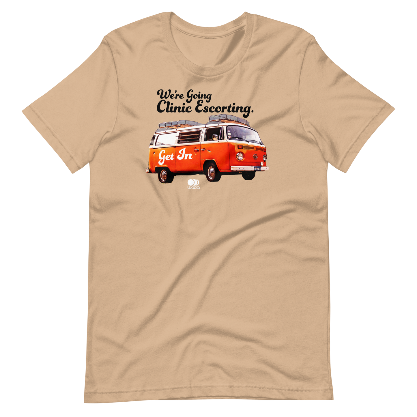 We're Going Clinic Escorting Get In Abortion Van Shirt