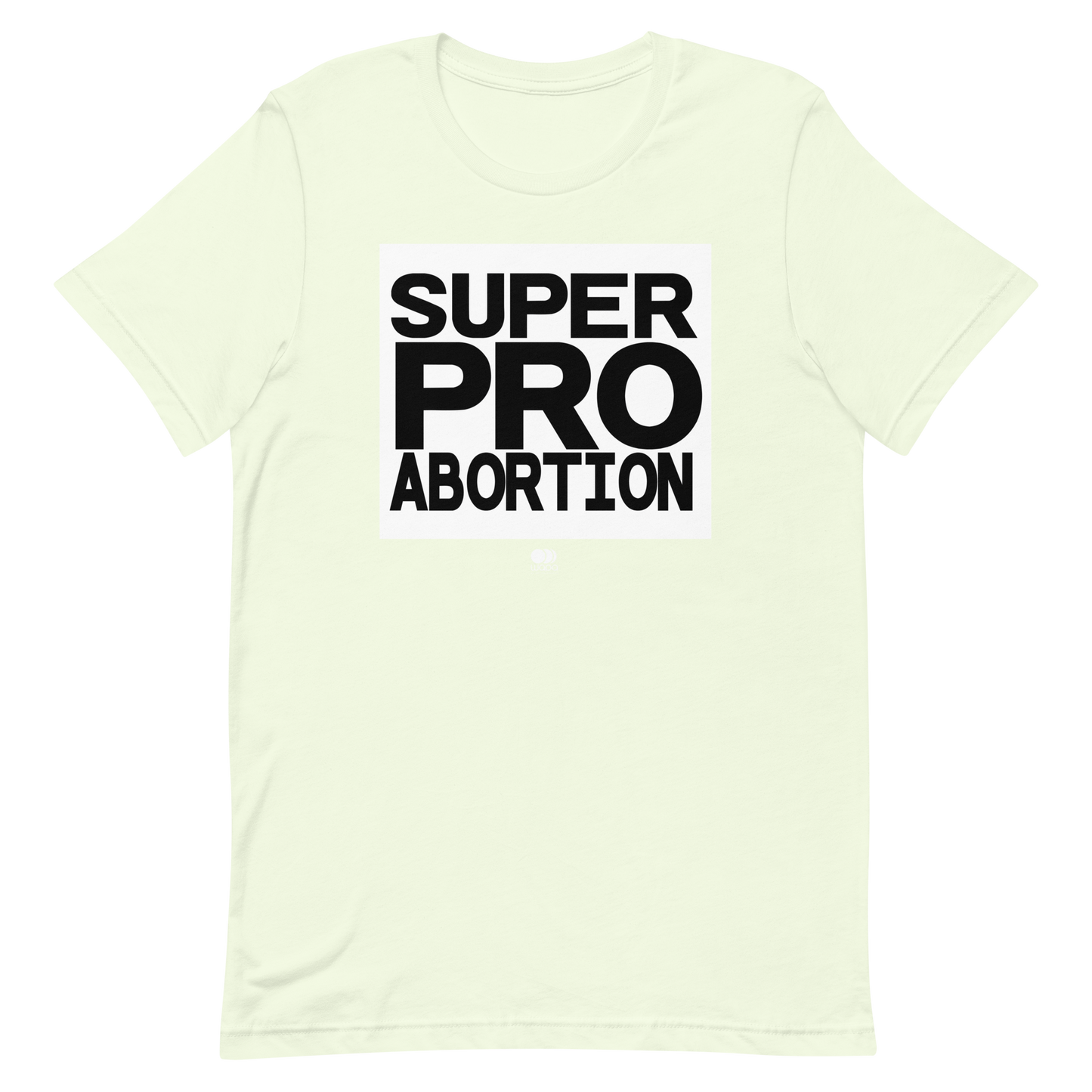 Super Pro Abortion T Shirt Choice